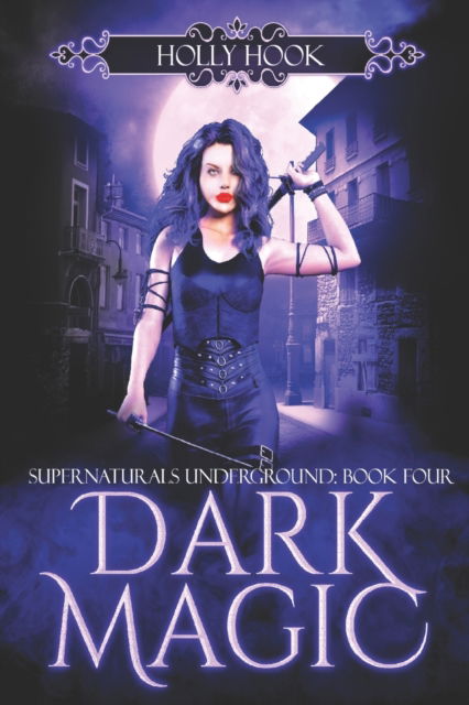 Cover for Holly Hook · Dark Magic [Supernaturals Underground, Book Four] - Supernaturals Underground (Taschenbuch) (2022)