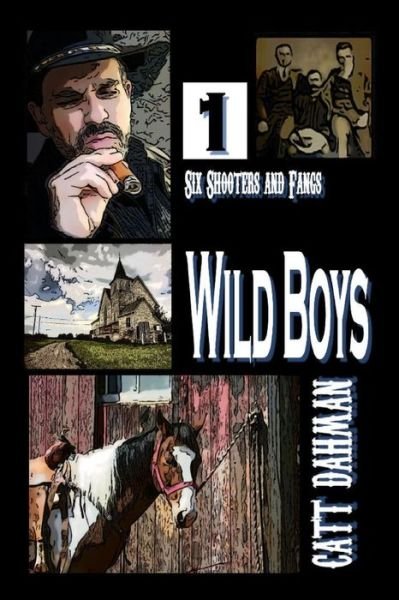 Cover for Catt Dahman · Wild Boys: Six Shooters and Fangs (Paperback Bog) (2021)