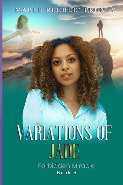 Cover for Mable Rechee' Prunty · Variations of Jade: Forbidden Miracle - Variations of Jade (Paperback Book) (2021)