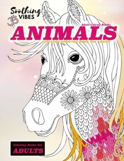 Cover for Soothing Vibes · Adult coloring books animals (Taschenbuch) (2020)