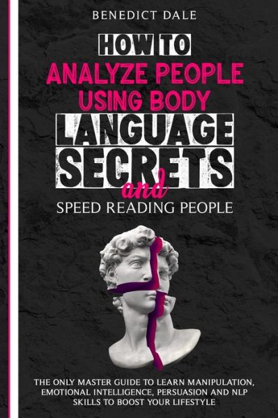 Cover for Benedict Dale · How to Analyze People Using Body Language Secrets and Speed-Reading People (Paperback Book) (2020)