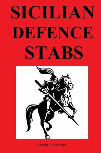 Cover for Lyudmil Tsvetkov · Sicilian Defence Stabs (Paperback Book) (2020)