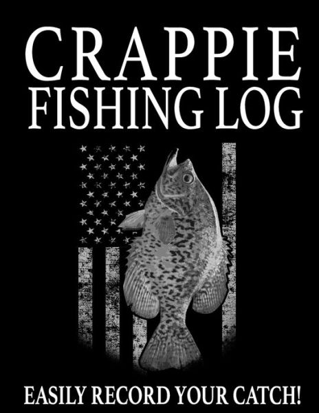 Crappie Fishing Log - Marc Johnson - Książki - Independently Published - 9798604019863 - 24 stycznia 2020