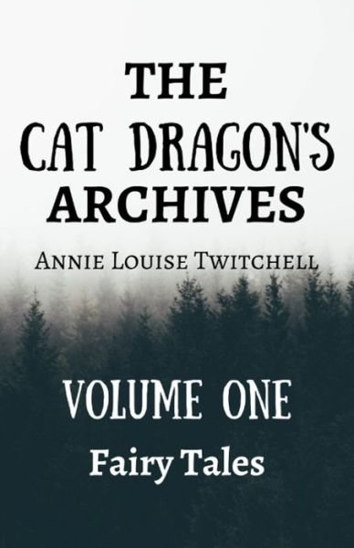 Annie Louise Twitchell · The Cat Dragon's Archive (Paperback Bog) (2020)