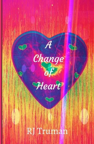 Cover for Rj Truman · A Change of Heart (Paperback Book) (2020)