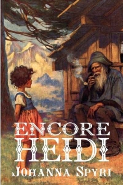 Encore Heidi - Johanna Spyri - Books - Independently Published - 9798670768863 - July 30, 2020