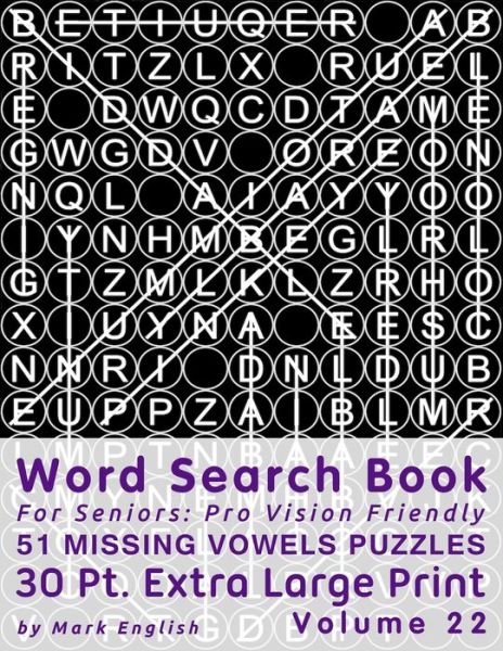 Cover for Mark English · Word Search Book For Seniors: Pro Vision Friendly, 51 Missing Vowels Puzzles, 30 Pt. Extra Large Print, Vol. 22 - Easy Vision Fit Mind Word Search (Paperback Book) [Large type / large print edition] (2020)