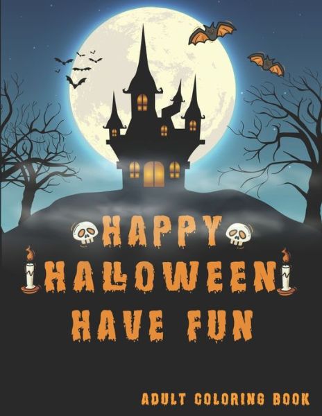 Cover for Kiddiewink Publishing · Happy Halloween Have Fun Adult Coloring Book (Paperback Book) (2020)