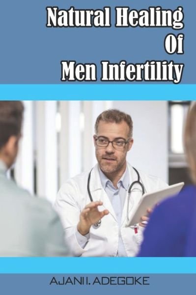 Cover for Ajani I Adegoke · Natural Healing Of Men Infertility (Paperback Book) (2021)