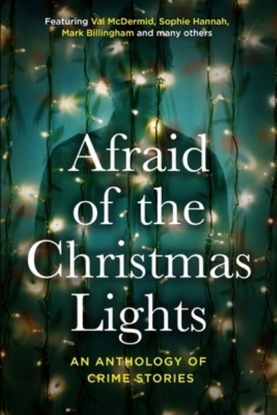 Cover for Val McDermid · Afraid Of The Christmas Lights: An eclectic mix of festive shorts with all profits going to support domestic abuse survivors (Paperback Bog) (2020)