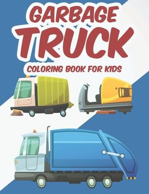 Cover for Rolypoly Press · Garbage Truck Coloring Book For Kids (Paperback Book) (2020)