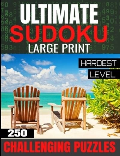 Cover for Pzlr Press · Ultimate Sudoku Large Print Hardest Level 250 Challenging Puzzles (Paperback Book) (2020)