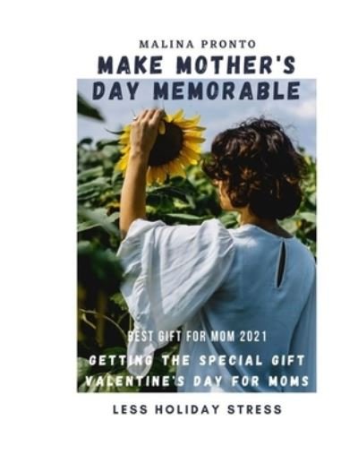 Cover for Malina Pronto · Make Mother's Day Memorable (Pocketbok) (2021)