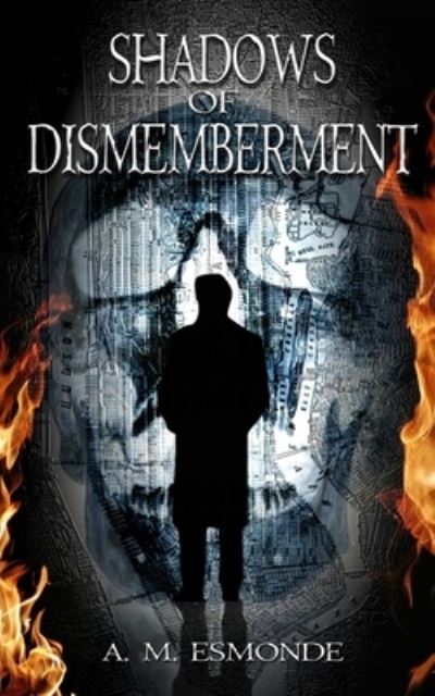 Cover for A M Esmonde · Shadows of Dismemberment (Paperback Book) (2021)