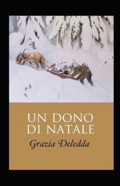 Cover for Grazia Deledda · Un dono di Natale illustrata (Paperback Book) (2021)