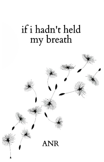 Cover for Anr · If I Hadn't Held My Breath (Pocketbok) (2022)