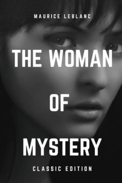 Cover for Maurice LeBlanc · The Woman of Mystery (Paperback Book) (2021)
