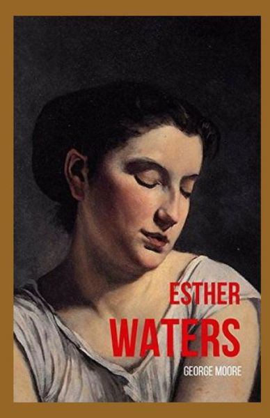 Cover for George Moore · Esther Waters Illustrated (Paperback Book) (2021)