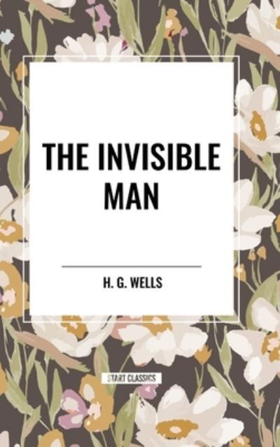 Cover for H G Wells · The Invisible Man (Gebundenes Buch) (2024)