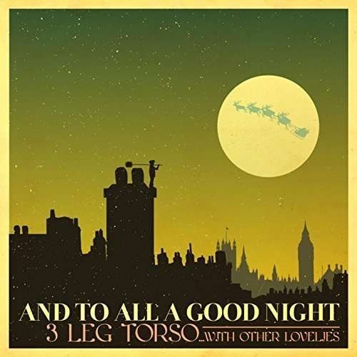 Cover for 3 Leg Torso · And to All a Good Night (CD) (2015)