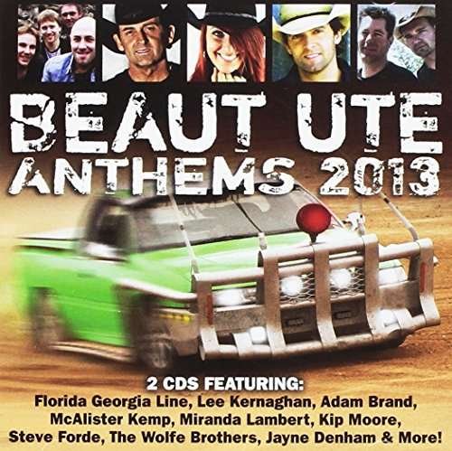 Cover for Beaut Ute Anthems 2013 (CD) (2013)