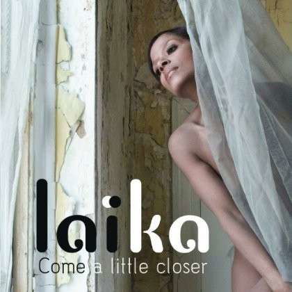 Cover for Laika · Come a Little Closer (CD) (2013)