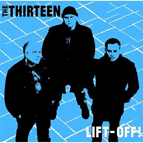 Lift-off - Thirteen - Music - The Thirteen - 0649241929864 - June 11, 2013