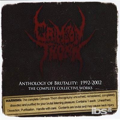 Anthology of Brutality: 1992-2002 - Crimson Thorn - Music - Bombworks Records - 0651402978864 - November 17, 2017