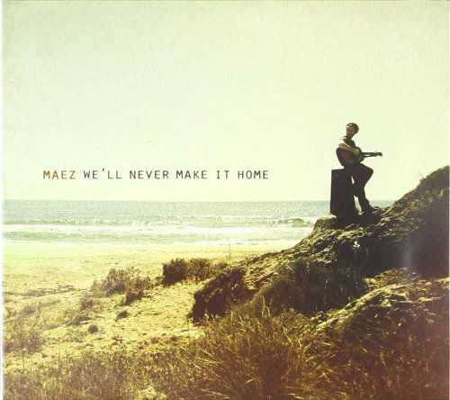 Cover for Maez · We'll Never Make It Home (CD) (2015)