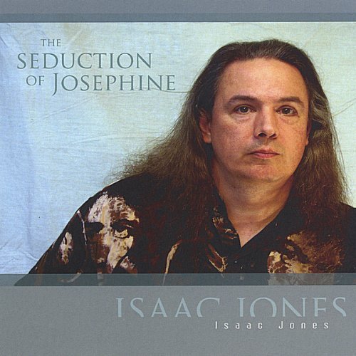 Seduction of Josephine - Isaac Jones - Musik - CD Baby - 0853378000864 - 7. September 2004