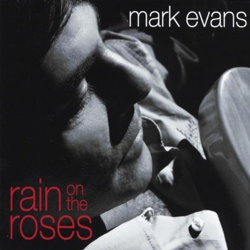 Cover for Mark Evans · Rain on the Roses (CD) (2010)