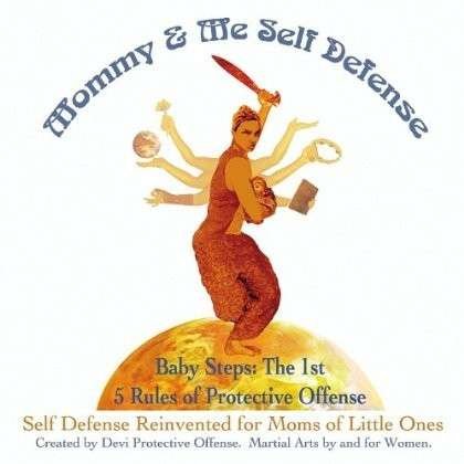 Cover for Teja Van Wicklen · Mommy &amp; Me Self Defense: Baby Steps the 1st 5 Rule (CD) (2011)