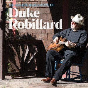 Cover for Duke Robillard · Acoustic Blues &amp; Roots Of (CD) [Japan Import edition] (2015)