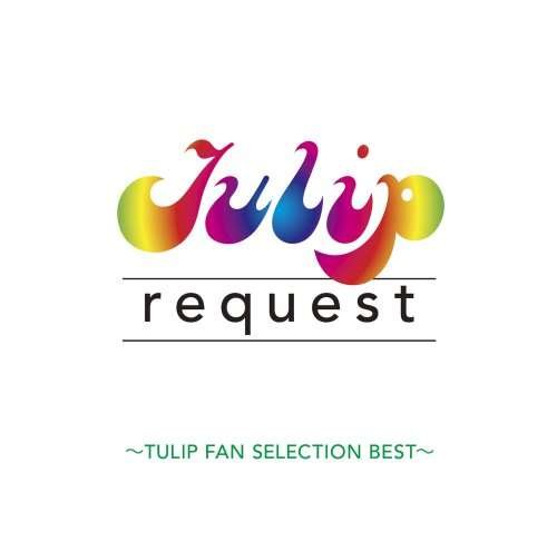 Request -tulip Fan Sellection Best- - Tulip - Musiikki - VICTOR ENTERTAINMENT INC. - 4988002526864 - keskiviikko 30. toukokuuta 2007
