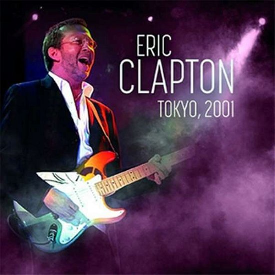 Cover for Eric Clapton · Tokyo, 2001 (CD) [Japan Import edition] (2021)