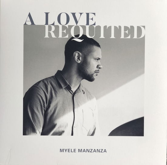 Love Requited - Myele Manzanza - Music - FIRST WORD - 5050580713864 - August 9, 2019