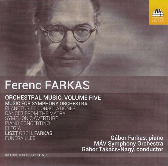 Farkas / Orchestral Music - Vol 5 - Farkas / Mav So - Music - TOCCATA CLASSICS - 5060113442864 - September 29, 2017