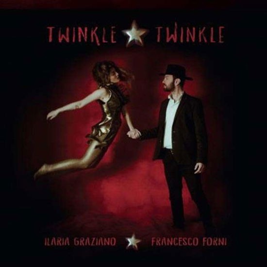 Ilaria Graziano E Francesco Forni - Twinkle Twinkle - Ilaria Graziano E Francesco Forni - Música - Goodfellas/Lamas - 8056099001864 - 20 de julho de 2018