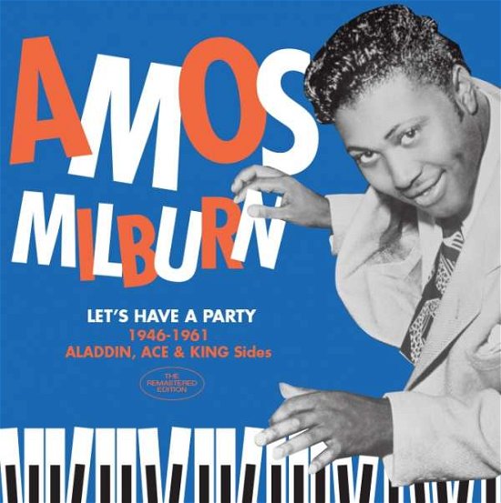 Cover for Amos Milburn · Let's Have a Party - the 1946-1961 Aladdin, Ace &amp; King Sides (CD) (2018)