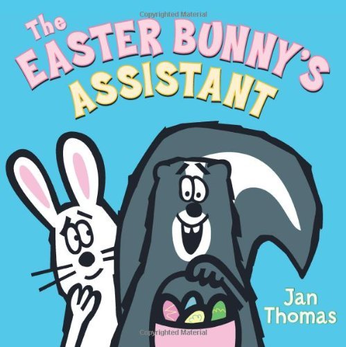 Cover for Jan Thomas · The Easter Bunny's Assistant: An Easter And Springtime Book For Kids (Hardcover Book) (2012)