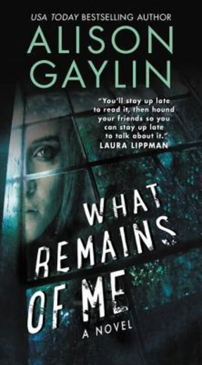 Cover for Alison Gaylin · What Remains of Me: A Novel (Paperback Book) (2016)