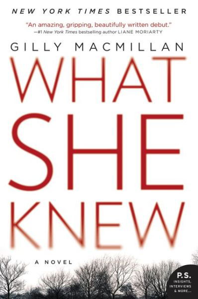 Cover for Gilly Macmillan · What She Knew: A Novel (Paperback Book) (2015)