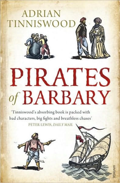 Cover for Adrian Tinniswood · Pirates Of Barbary: Corsairs, Conquests and Captivity in the 17th-Century Mediterranean (Paperback Book) (2011)