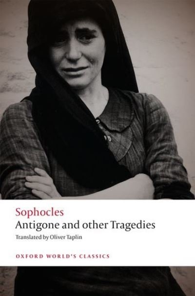 Cover for Sophocles · Antigone and other Tragedies: Antigone, Deianeira, Electra - Oxford World's Classics (Paperback Book) (2021)