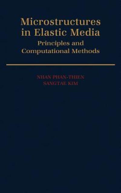 Cover for Phan-Thien, Nhan (Personal Chair in Mechanical Engineering, Personal Chair in Mechanical Engineering, University of Sydney) · Microstructures in Elastic Media: Principles and Computational Methods (Inbunden Bok) (1994)