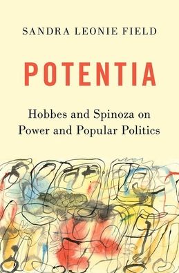 Cover for Field, Sandra Leonie (Assistant Professor of Humanities, Assistant Professor of Humanities, Yale-NUS College, Singapore) · Potentia: Hobbes and Spinoza on Power and Popular Politics (Taschenbuch) (2020)