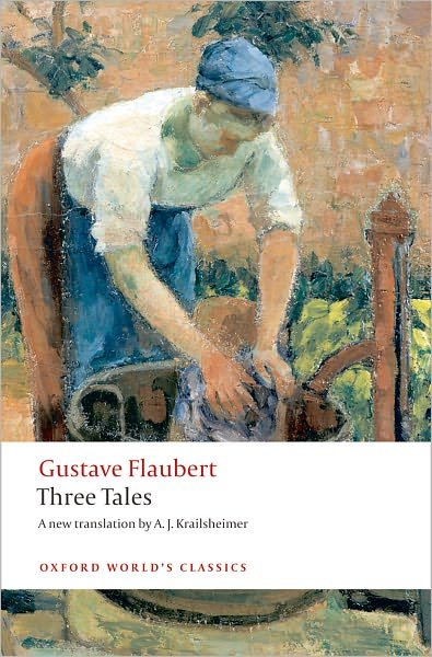 Three Tales - Oxford World's Classics - Gustave Flaubert - Kirjat - Oxford University Press - 9780199555864 - torstai 27. elokuuta 2009