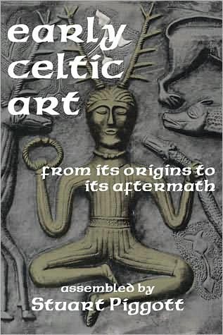 Cover for Stuart Piggott · Early Celtic Art: From Its Origins to Its Aftermath (Paperback Book) (2008)