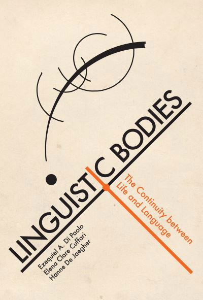 Cover for Ezequiel A. Di Paolo · Linguistic Bodies (Book) (2023)