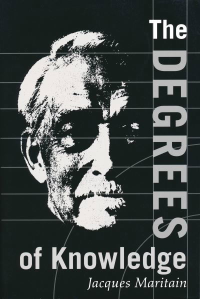 Degrees of Knowledge - Collected Works of Jacques Maritain - Jacques Maritain - Libros - University of Notre Dame Press - 9780268008864 - 15 de enero de 1995